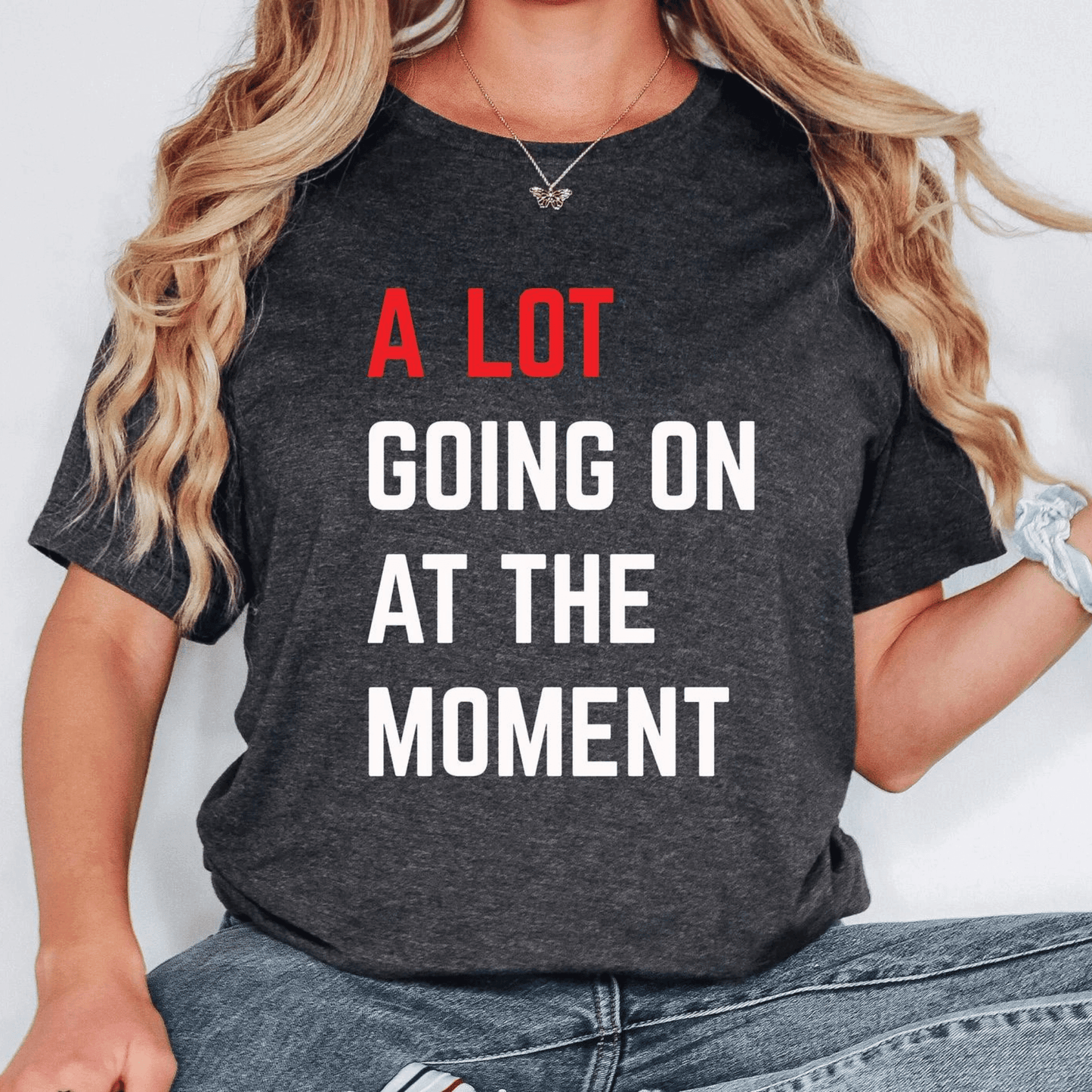 Taylor Swift A Lot Going On At The Moment T-Shirt - Eras Tour Shirt - Shoptown Boutique