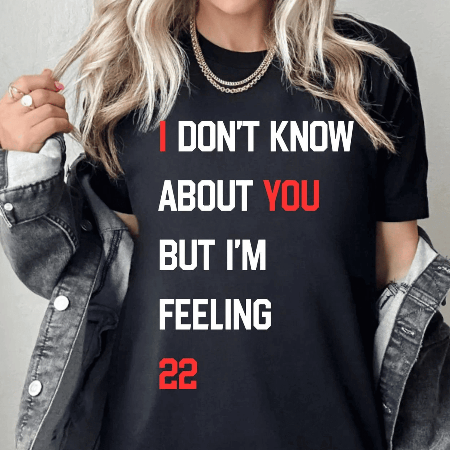 I Don't Know About You But I'm Feeling 22 T-Shirt - Eras Tour Shirt