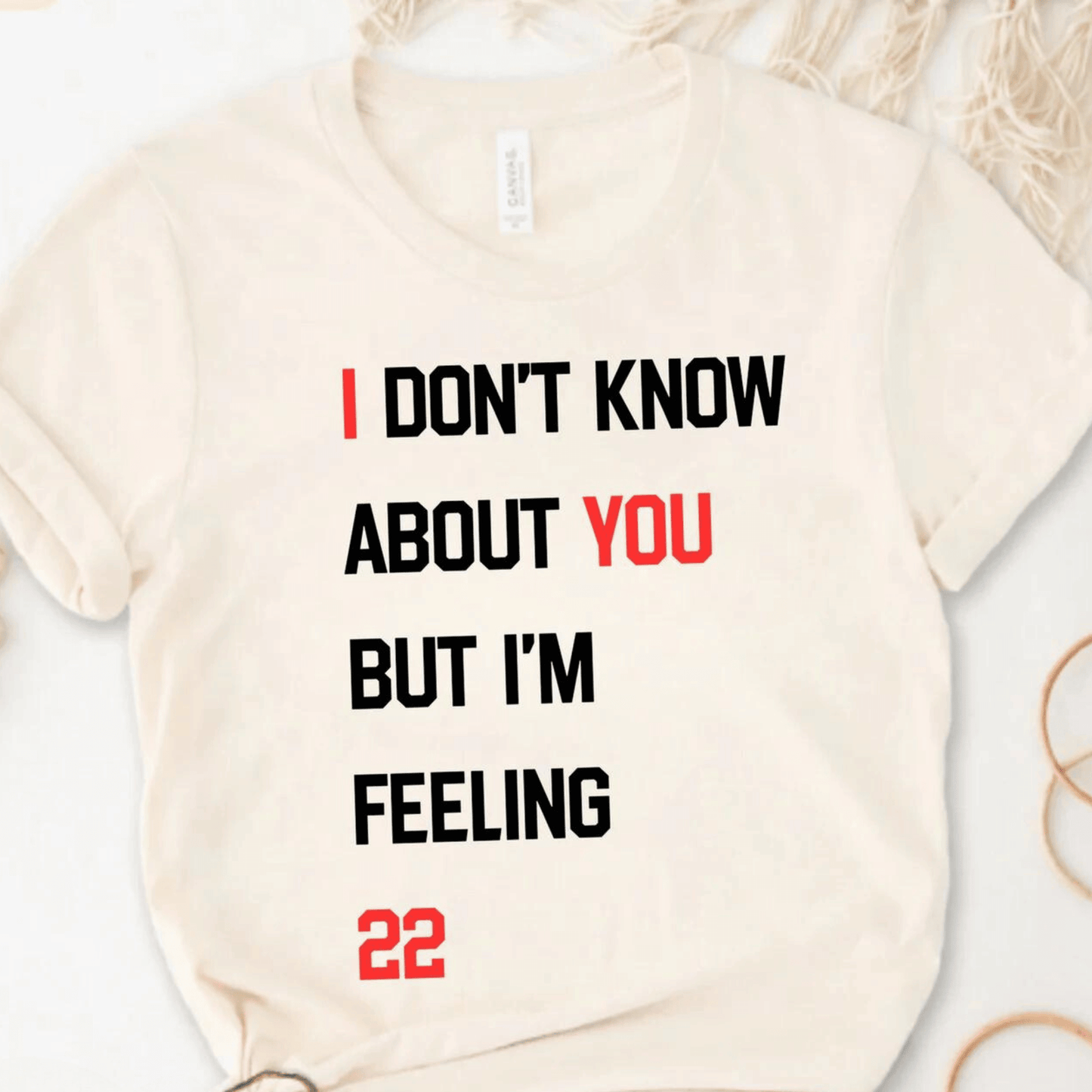 I Don't Know About You But I'm Feeling 22 T-Shirt - Eras Tour Shirt