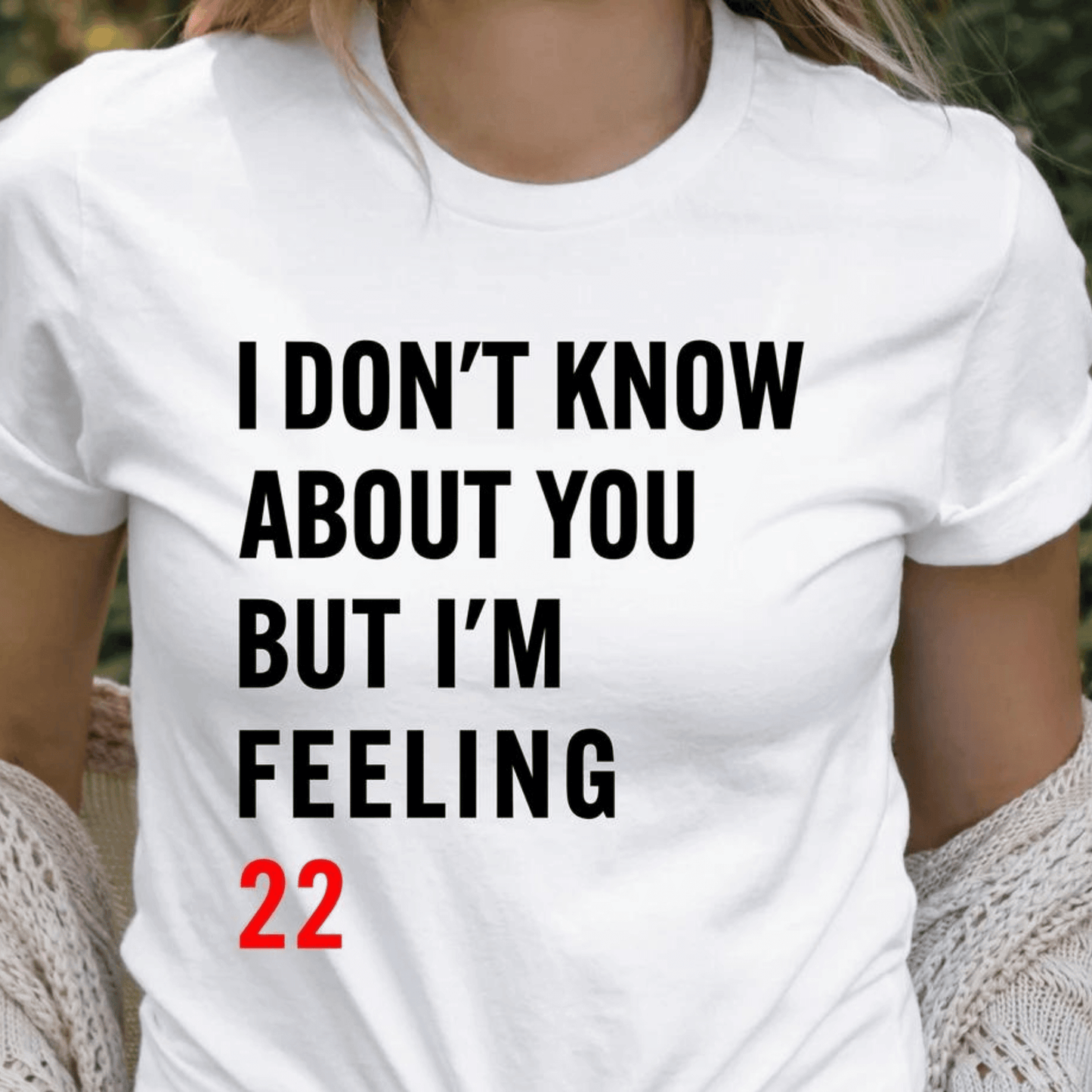 I Don't Know About You But I'm Feeling 22 T-Shirt - Eras Tour Shirt