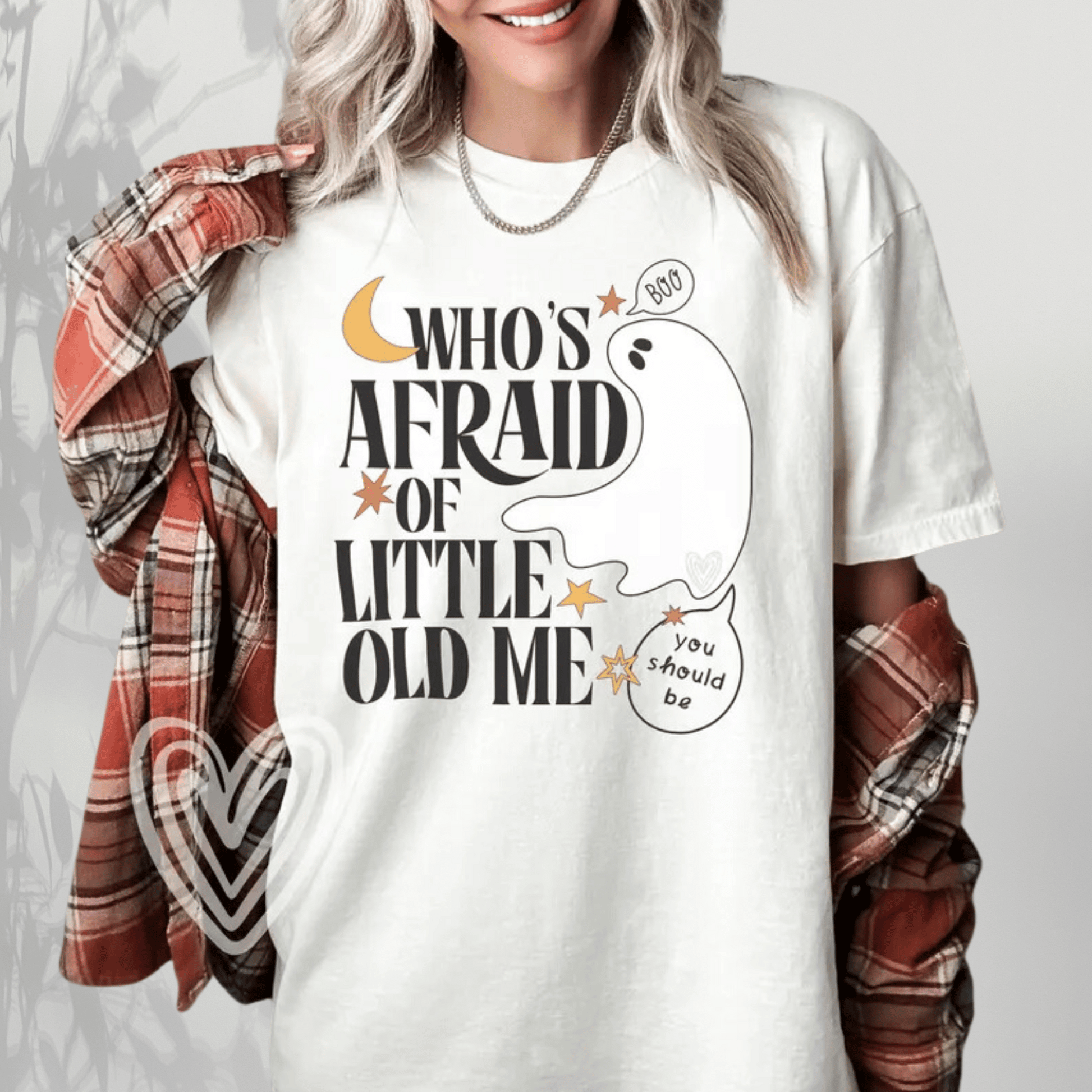 Who's Afraid of Little Old Me Shirt White